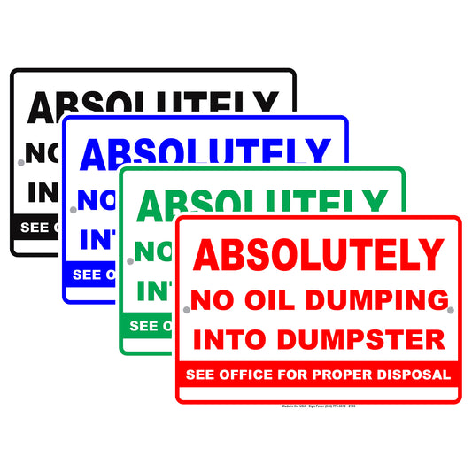 Absolutely No Oil Dumping Into Dumpster See Office For Proper Disposal Aluminum Metal Sign Plate
