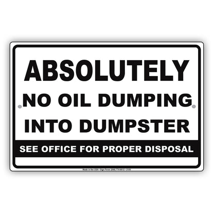 Absolutely No Oil Dumping Into Dumpster See Office For Proper Disposal Aluminum Metal Sign Plate
