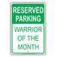 Reserved Parking Warrior Of The Month Sign