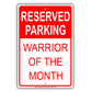 Reserved Parking Warrior Of The Month Sign