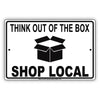 Think Out of The Box Shop Local Sign