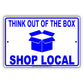 Think Out of The Box Shop Local Sign