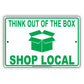 Think Out of The Box Shop Local Sign