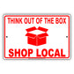 Think Out of The Box Shop Local Sign