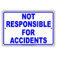 Not Responsible For Accidents Sign