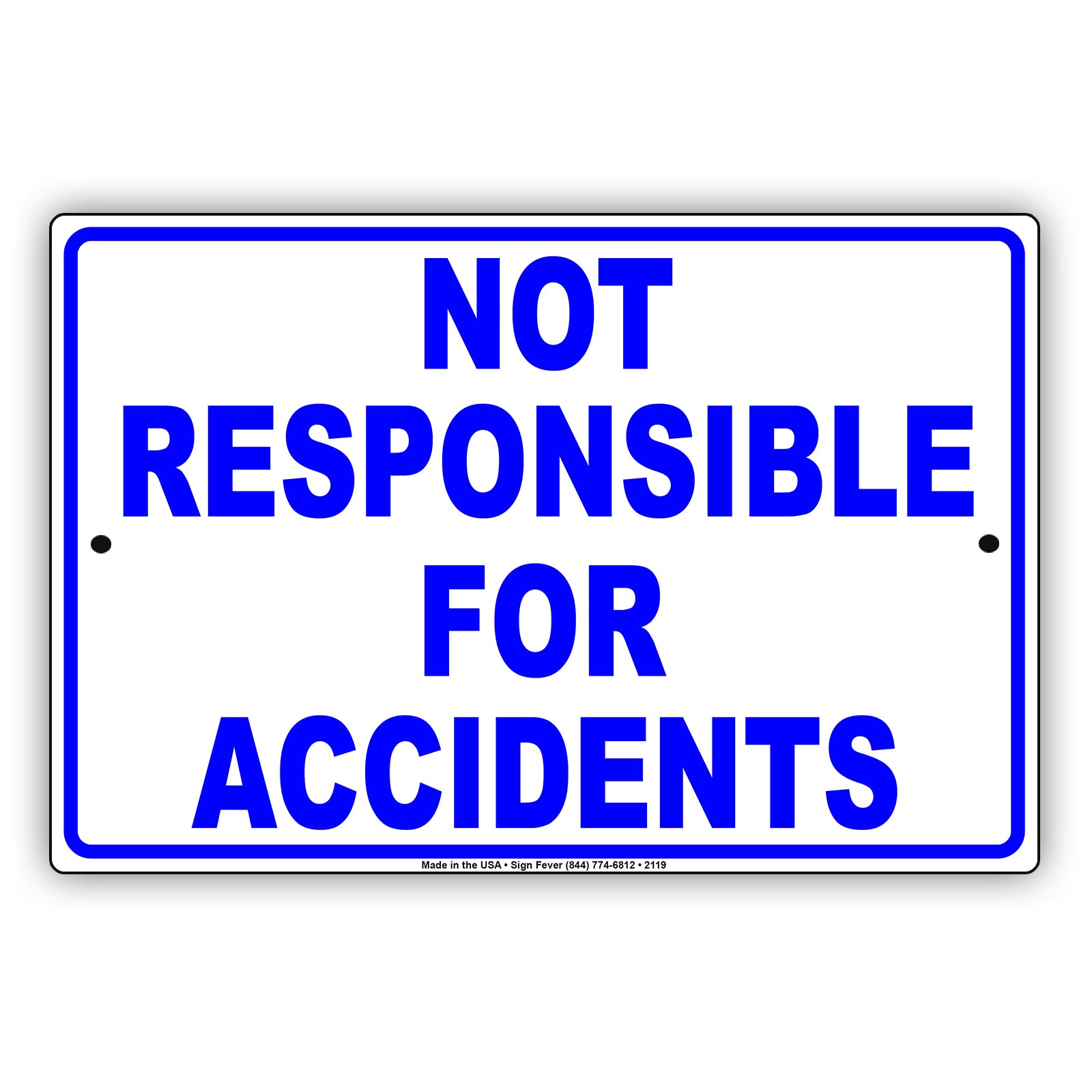 Not Responsible For Accidents Sign