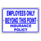 Employees Only Beyond This Point Insurance Policy Restriction Safety Notice Aluminum