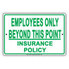 Employees Only Beyond This Point Insurance Policy Restriction Safety Notice Aluminum