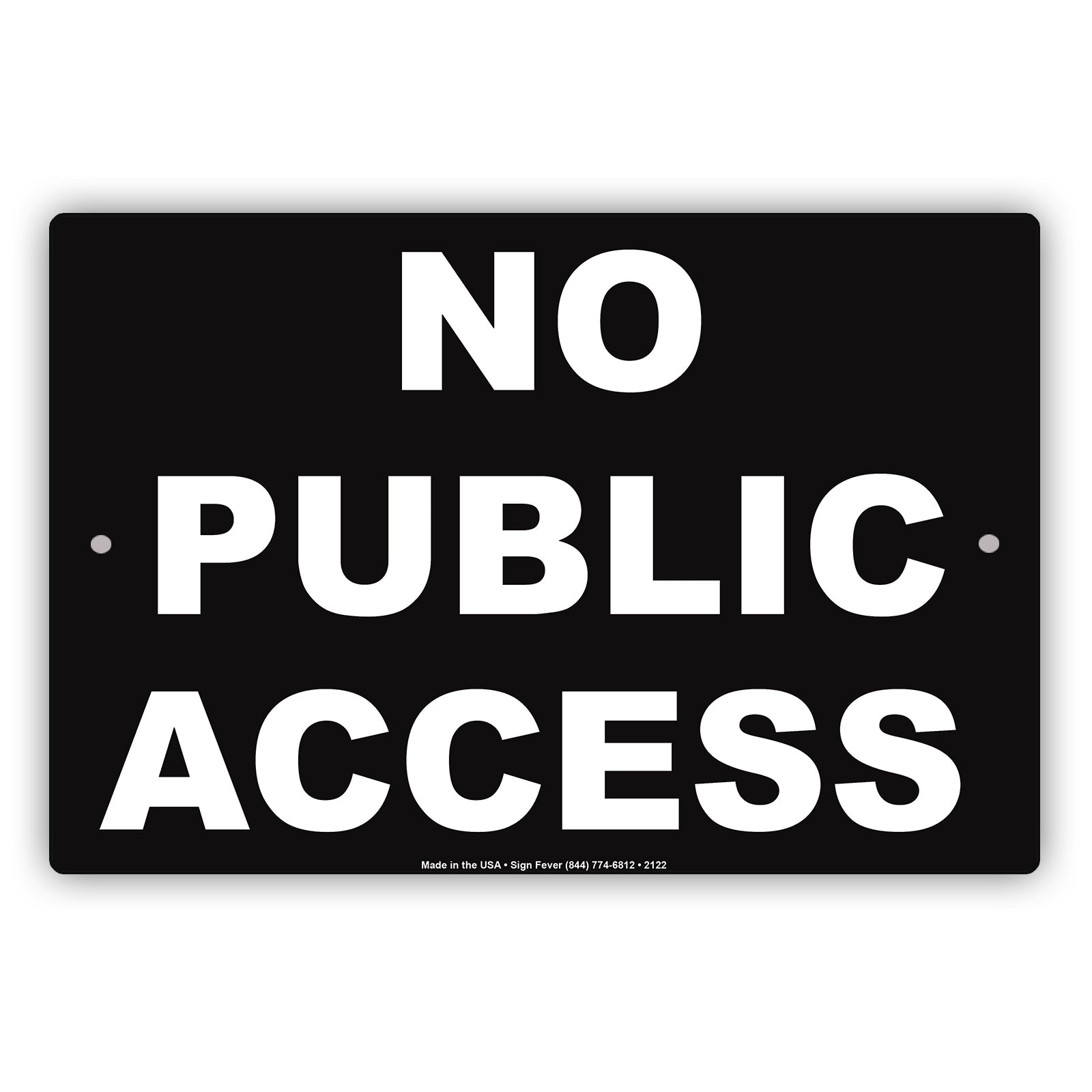 No Public Access Secure Restriction Aluminum Metal Sign Plate