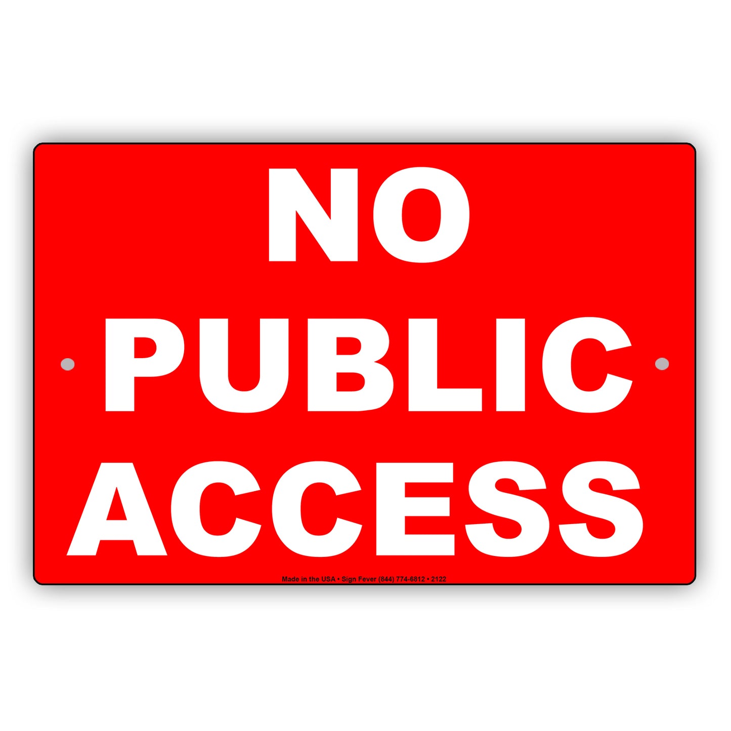 No Public Access Secure Restriction Aluminum Metal Sign Plate