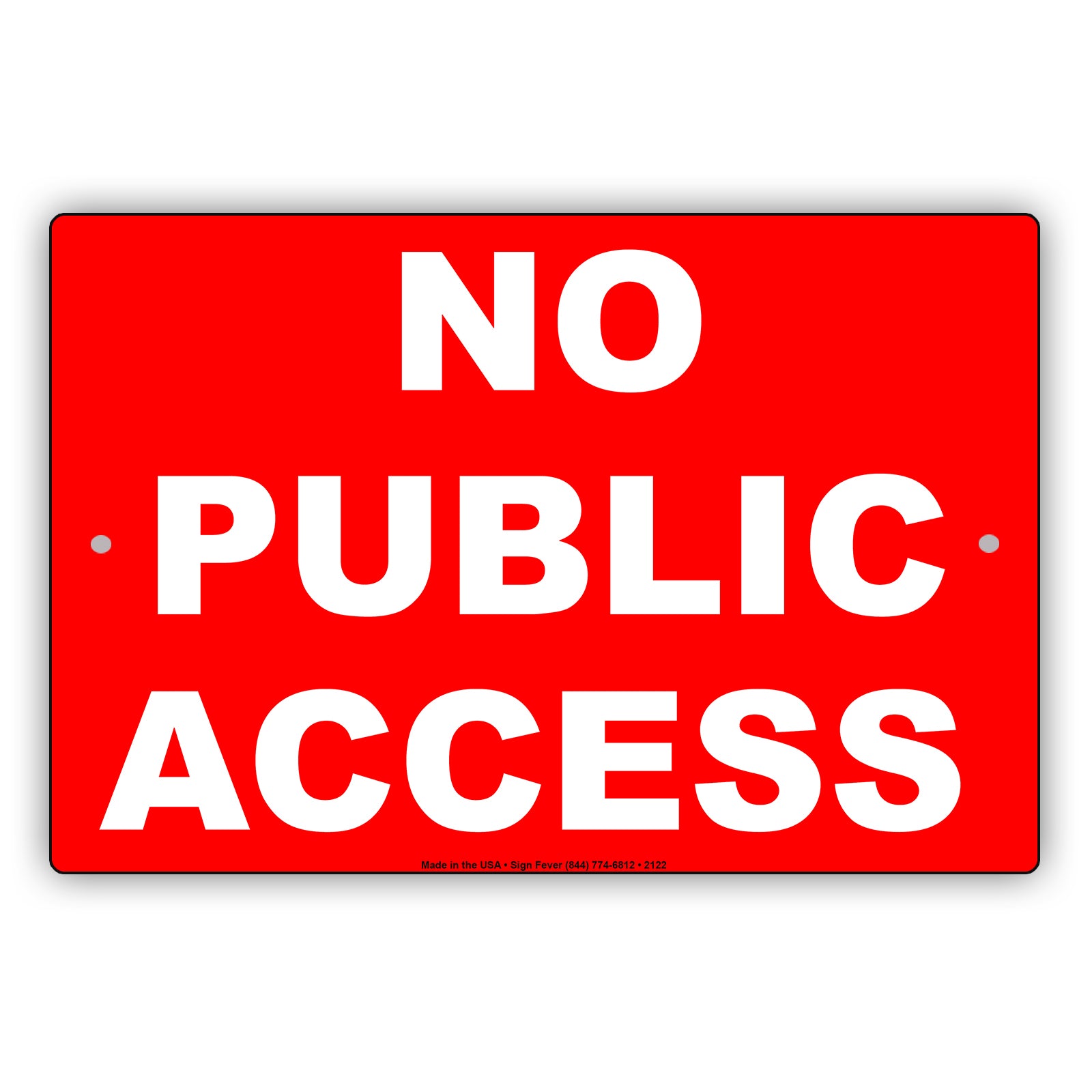No Public Access Secure Restriction Aluminum Metal Sign Plate