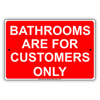 Bathrooms Are For Customers Only Toilet Information Caution Alert Warning Notice Aluminum