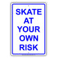 Skate At Your Own Risk Recreation Restriction Alert Caution Warning Notice Aluminum