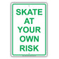Skate At Your Own Risk Recreation Restriction Alert Caution Warning Notice Aluminum