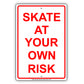 Skate At Your Own Risk Recreation Restriction Alert Caution Warning Notice Aluminum