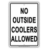 No Outside Coolers Allowed Food And Beverages Restriction Alert Caution Warning Notice Aluminum