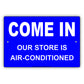 Come In Our Store Is Air Conditioned Marketing Humor Jokes Funny Warning Notice Aluminum