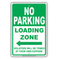 No Parking Loading Zone Violators Will Be Towed At Their Own Expense