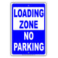 Loading Zone No Parking No Blocking Reserved Caution Warning Notice Aluminum