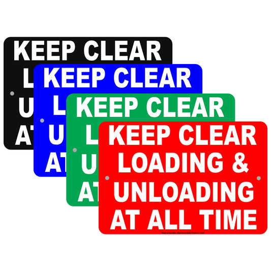 Keep Clear Loading & Unloading At All Time Restriction Alert Caution Warning Notice Aluminum