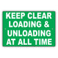 Keep Clear Loading & Unloading At All Time Restriction Alert Caution Warning Notice Aluminum