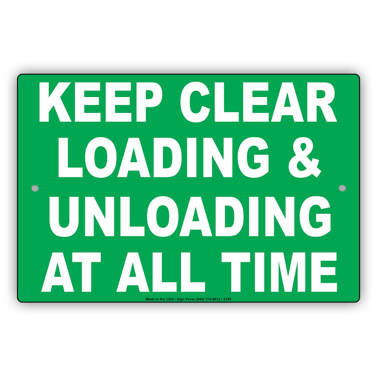 Keep Clear Loading & Unloading At All Time Restriction Alert Caution Warning Notice Aluminum