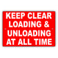 Keep Clear Loading & Unloading At All Time Restriction Alert Caution Warning Notice Aluminum