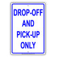 Drop-Off And Pick Up Only Outdoor Alert Caution Warning Notice Aluminum