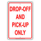 Drop-Off And Pick Up Only Outdoor Alert Caution Warning Notice Aluminum