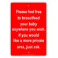 Please Feel Free To Breastfeed Your Baby Anywhere You Wish If You Would Like A More Private Area Just Ask Sign