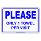 Please Only 1 Towel Per Visit Sign