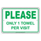 Please Only 1 Towel Per Visit Sign