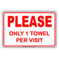 Please Only 1 Towel Per Visit Sign