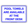 Pool Towels Are Available At The Front Desk Informational Alert Caution Notice Aluminum