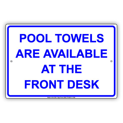 Pool Towels Are Available At The Front Desk Informational Alert Caution Notice Aluminum