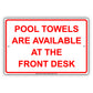 Pool Towels Are Available At The Front Desk Informational Alert Caution Notice Aluminum