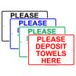 Please Deposit Towels Here Informational Alert Caution Warning Notice Aluminum