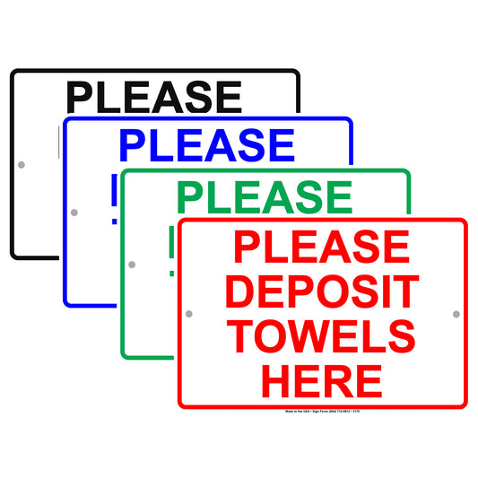 Please Deposit Towels Here Informational Alert Caution Warning Notice Aluminum