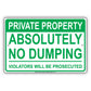 Private Property Absolutely No Dumping Violators Will Be Prosecuted Sign