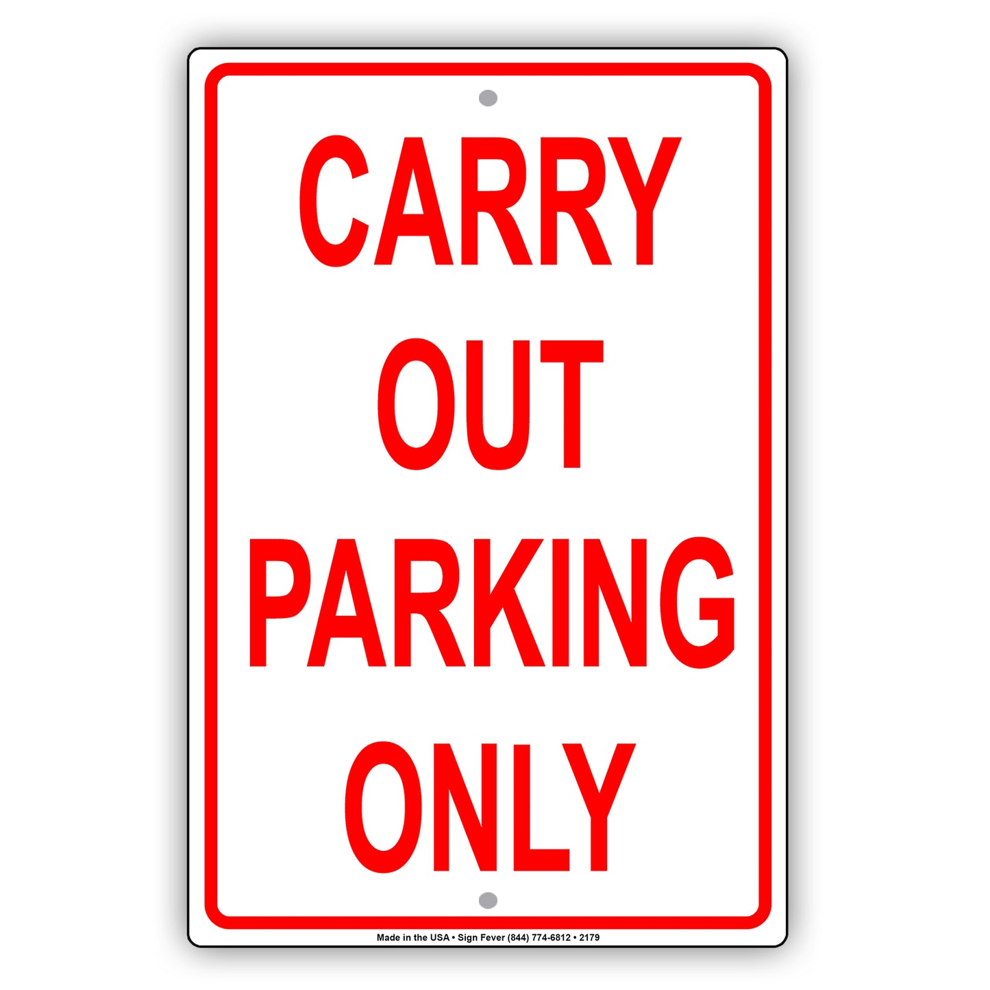 Carry Out To Go Take Out Parking Only Reserved Alert Caution Warning Notice Aluminum