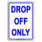 Drop Off Only No Parking Driving Restriction Alert Caution Warning Notice Aluminum