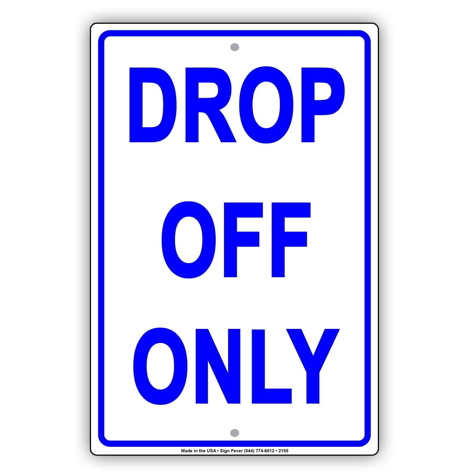 Drop Off Only No Parking Driving Restriction Alert Caution Warning Notice Aluminum