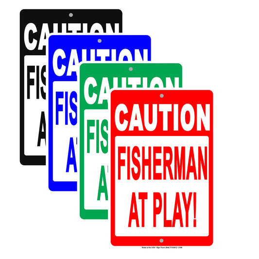 Fisherman At Play! Fishing Enthusiasts Ridiculous Humor Funny Alert Caution Notice Aluminum