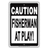 Fisherman At Play! Fishing Enthusiasts Ridiculous Humor Funny Alert Caution Notice Aluminum