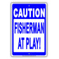 Fisherman At Play! Fishing Enthusiasts Ridiculous Humor Funny Alert Caution Notice Aluminum