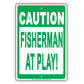 Fisherman At Play! Fishing Enthusiasts Ridiculous Humor Funny Alert Caution Notice Aluminum