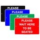 Please Wait Here To Be Seated Courtesy Customer Service Alert Caution Warning Notice Aluminum