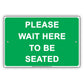 Please Wait Here To Be Seated Courtesy Sign