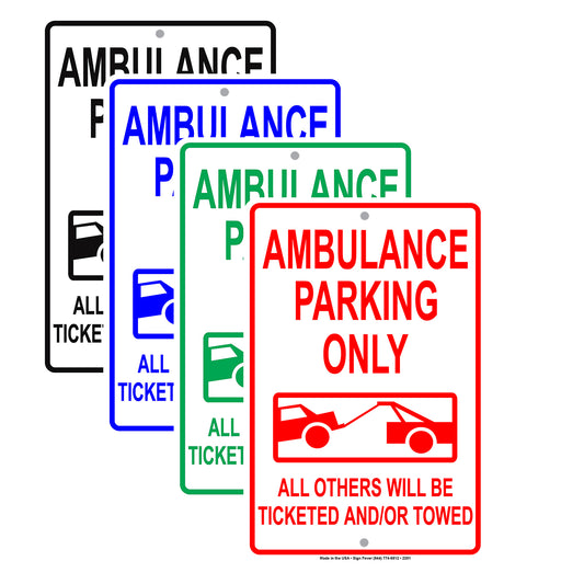 Ambulance Parking Only All Others Will Be Ticketed And Or Towed Reserved Alert Notice Aluminum