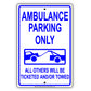 Ambulance Parking Only All Others Will Be Ticketed And Or Towed Reserved Alert Notice Aluminum